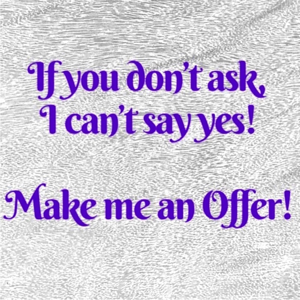 Make an offer!!!!